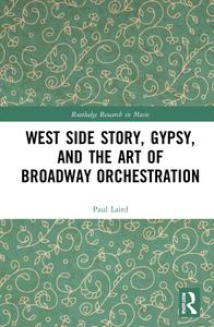West Side Story, Gypsy, and the Art of Broadway Orchestration - Hardback Cheapest