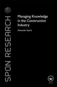 Managing Knowledge in the Construction Industry - Hardback Buy Cheap Very Cheap