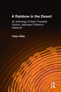 Rainbow in the Desert: An Anthology of Early Twentieth Century Japanese Children's Literature - Hardback Clearance Perfect