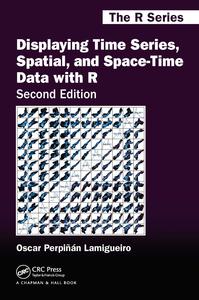 Displaying Time Series, Spatial, and Space-Time Data with R - Hardback Outlet Sale Online