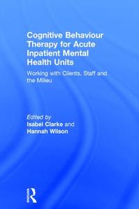 Cognitive Behaviour Therapy for Acute Inpatient Mental Health Units - Hardback Outlet Online