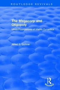 Revival: The Megacorp and Oligopoly: Micro Foundations of Macro Dynamics (1981) Quality From China Cheap