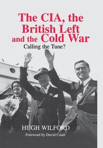 CIA, the British Left and the Cold War Outlet Locations Sale Online