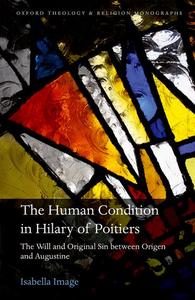 The Human Condition in Hilary of Poitiers The Will and Cheap Big Sale