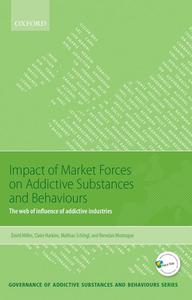 Impact of Market Forces on Addictive Substances and Behaviours Free Shipping Limited Edition