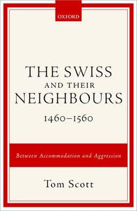 The Swiss and their Neighbours, 1460-1560 Free Shipping Release Dates