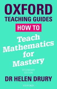 Oxford Teaching Guides: How to Teach Mathematics for Mastery How Much For Sale