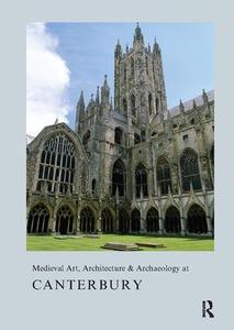 Medieval Art, Architecture & Archaeology at Canterbury Top Quality For Sale