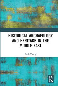 Historical Archaeology and Heritage in the Middle East Cheap Sale Professional