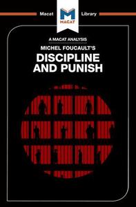 Analysis of Michel Foucault's Discipline and Punish 100% Original
