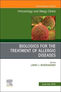 Biologics for the Treatment of Allergic Diseases, An Issue of Immunology and Allergy Clinics of North America High Quality Cheap Pice