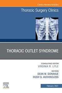 Thoracic Outlet Syndrome, An Issue of Thoracic Surgery Clinics Outlet Official