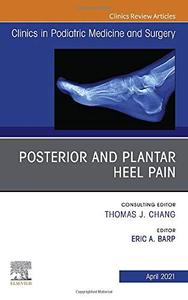 Posterior and plantar heel pain, An Issue of Clinics in Podiatric Medicine and Surgery Cheap Sale Outlet Locations