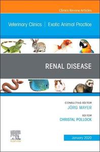 Renal Disease, An Issue of Veterinary Clinics of North America: Exotic Animal Practice Cheap Sale Pay With Paypal