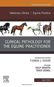 Clinical Pathology for the Equine Practitioner,An Issue of Veterinary Clinics of North America: Equine Practice Free Shipping Sast