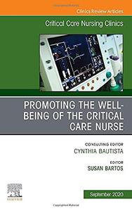 Promoting the Well-being of the Critical Care Nurse, An Issue of Critical Care Nursing Clinics of North America Sale Shop Offer