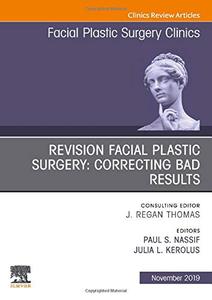 Revision Facial Plastic Surgery: Correcting Bad Results, An Issue of Facial Plastic Surgery Clinics of North America Clearance Pre Order
