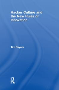 Hacker Culture and the New Rules of Innovation Quality Free Shipping Outlet