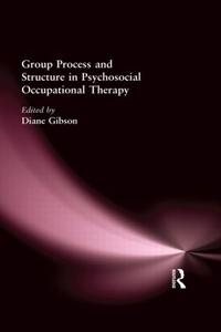 Group Process and Structure in Psychosocial Occupational Therapy Cheap Affordable