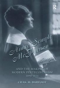 Aimee Semple McPherson and the Making of Modern Pentecostalism, 1890-1926 - Hardback Outlet Big Discount