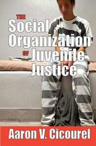 Social Organization of Juvenile Justice - Hardback Cheap Sale 100% Authentic