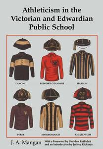 Athleticism in the Victorian and Edwardian Public School Cheap Sale Best Store To Get