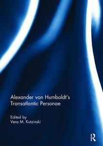 Alexander von Humboldt's Transatlantic Personae Cheap Explore