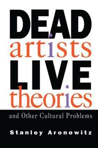 Dead Artists, Live Theories, and Other Cultural Problems Sale For Nice