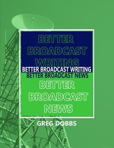 Better Broadcast Writing, Better Broadcast News Low Shipping Cheap Pice
