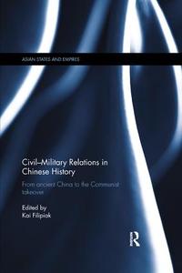 Civil-Military Relations in Chinese History Discount Brand New Unisex
