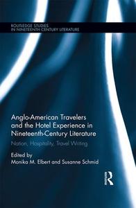 Anglo-American Travelers and the Hotel Experience in Nineteenth-Century Literature Buy Cheap How Much