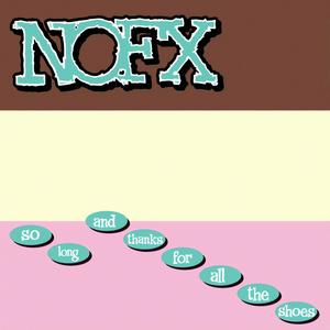 NOFX "So Long And Thanks For All The Shoes" (Vinyl LP) Sale Shop Offer