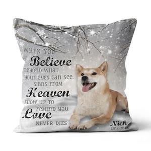 Dog Memorial Gifts, Pet Memorial Gifts, Your Dog Photo When You Believe Loss Of Pet Pillow Outlet Original