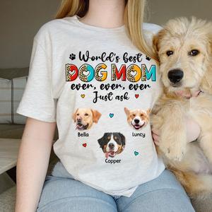 World's Best Dog Mom Ever Ever Ever Just Ask Personalized Shirt for Dog Mom Cute Gift For Dog Lovers H2511 Sast Online