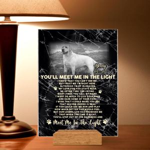 Custom Photo Memorial Dog Acrylic Plaque - Memorial Gift Idea For Dog Lovers/Dog Owners - You'll Meet Me In The Light Outlet Locations
