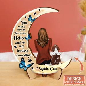 Custom Personalized Memorial Dog Moon Shaped Wooden Art - Memorial Gift Idea for Cat/ Dog Lover - You Were My Favorite Hello And My Hardest Goodbye Clearance Pre Order