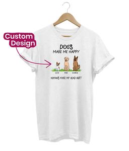 Dogs Make Me Happy (Custom) Best Pices Cheap Pice