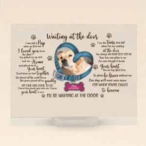 Custom Personalized Memorial Photo Dog Acrylic Plaque - Gift Idea For Pet Lover - Waiting At The Door I Was Just A Pup Marketable For Sale