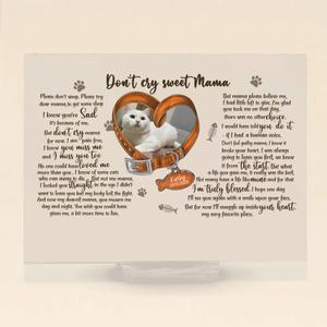 Custom Personalized Memorial Photo Cat Acrylic Plaque - Gift Idea For Pet Lover - Don't Cry Sweet Mama Please Don't Weep Free Shipping Online