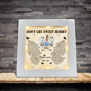 Custom Personalized Don't cry sweet Mama Frame With Led - Memorial Gift Idea For Dog/ Cat Lover Outlet Recommend