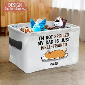 Custom Personalized Dog Storage Box - Upto 4 Pets - Gift Idea for Dog/Cat Lovers - I'm Not Spoiled My Dad Is Just Well-Trained 100% Original Sale Online