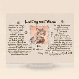 Personalized Pet Custom Photo Acrylic Plaque - Memorial Gift For Cat/Dog Mom - Don't Cry Sweet Mama Brand New Unisex