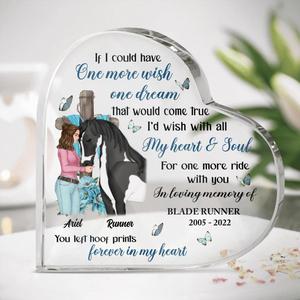 Custom Personalized Memorial Crystal Heart - Memorial Gift Idea For Horse Owner - If I Could Have One More Wish, One Dream That Would Come True Free Shipping For Nice