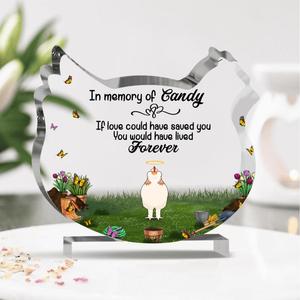 Custom Personalized Memorial Chicken Shaped Acrylic Plaque - Gift Idea For Chicken Lover - If Love Could Have Saved You Get Authentic Cheap Online
