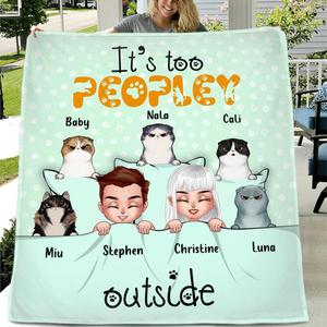 Custom Personalized Cat Blanket/ Pillow Cover - Gift Idea For Cat Lover with up to 5 Cats - It's Too Peopley Outside Newest