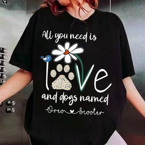 All You Need Is Love And A Dog Named Personalized Shirt Gift For Dog Mom Wiki Cheap Online