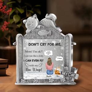 Personalized Cat Mom Memorial Acrylic Plaque -  Memorial Gift Idea For Mother's Day - Don't Cry For Me Mom I'm Ok For Nice