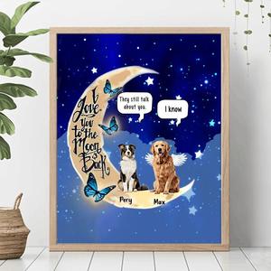 Custom Personalized Dog Memorial Poster - Upto 5 Dogs - Memorial Gift For Dog Lover - I Love You To The Moon & Back For Sale Finishline