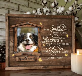 Custom Personalized Memorial Photo Poster - Memorial Gift Idea For Pet Lovers - You Smiled With Your Eyes Laughed With Your Tail And Loved With Your Heart Cheap Pice For Sale