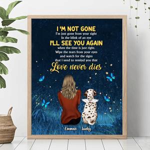 Custom Personalized Memorial Dog Mom Poster - Memorial Gift For Dog Lover - I'm Not Gone Love Never Dies Cheap Sale Brand New Unisex